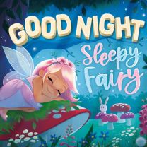 Goodnight, Sleepy Fairy 9781801084680